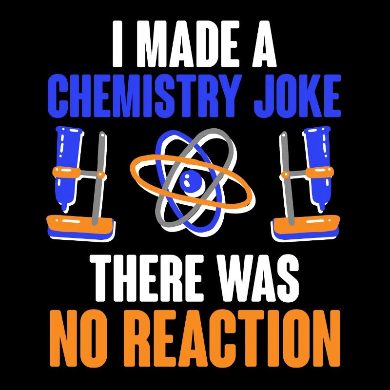 Blague de chimie Pas de réaction Professeur de chimie