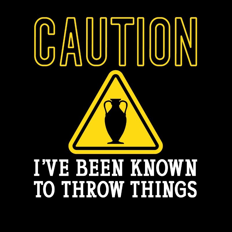 Caution Known To Throw Things Töpfern Keramik