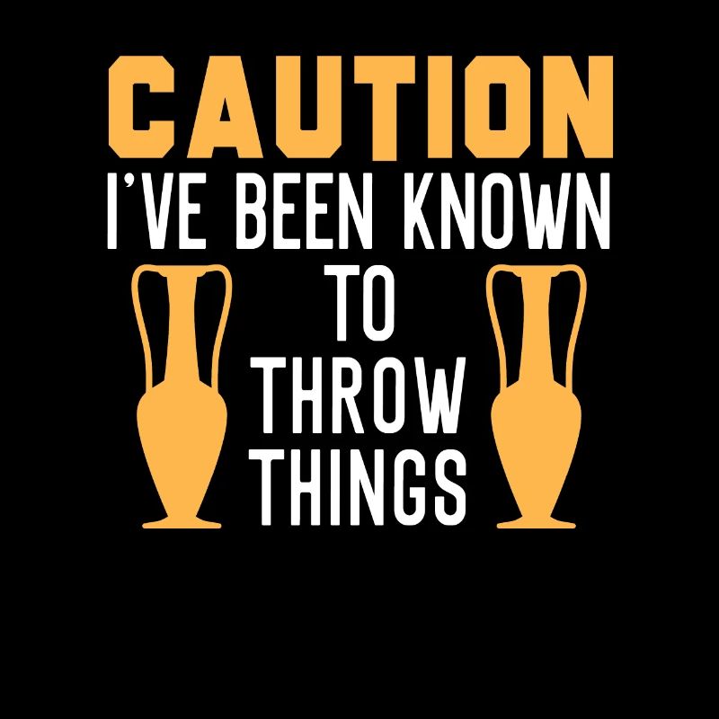 Caution Known To Throw Things Töpfern Keramik