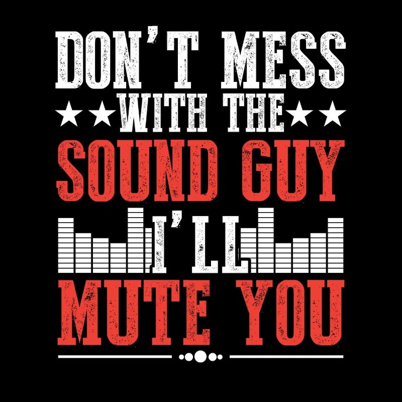 Ne plaisantez pas avec le technicien audio Sound Guy