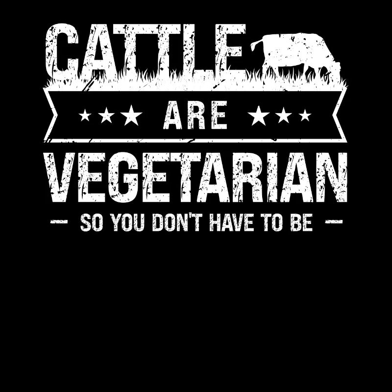 Rinder sind Vegetarier, damit du es nicht sein mus