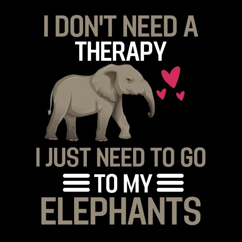 Elephant Therapy Animal Gift Funny Elephant