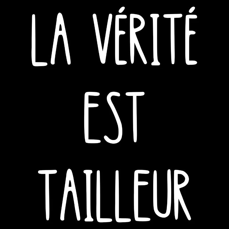 la vérité est tailleur