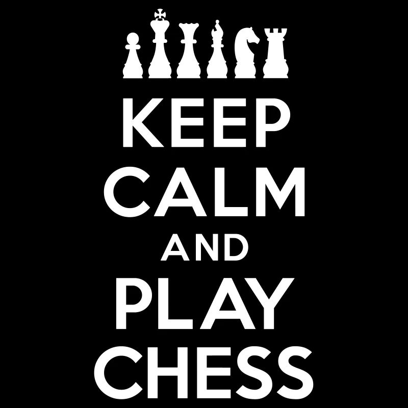 Keep calm and play Chess