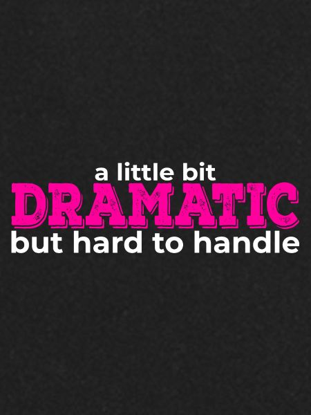 A Little Bit Dramatic