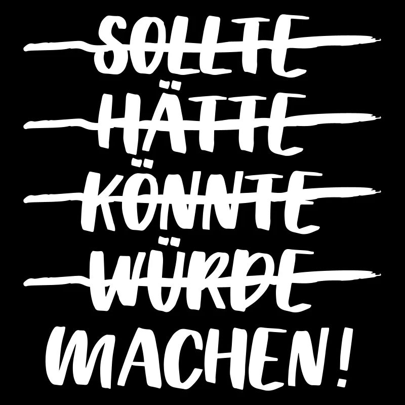 Hätte, Könnte, Würde, Sollte, Machen