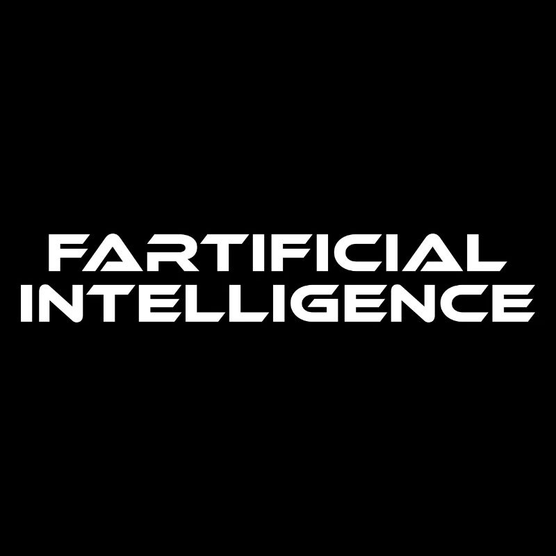 Fartificial Intelligence Funny Premature