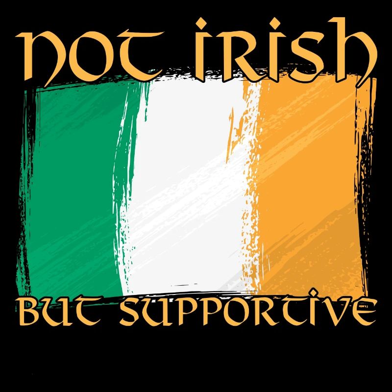 Not Irish But Supportive