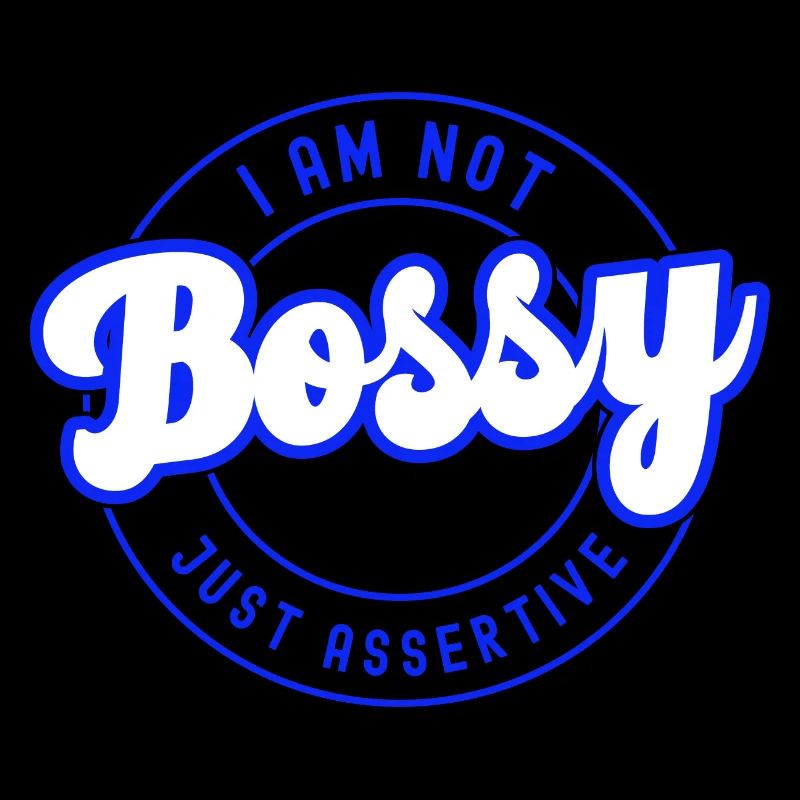 Not Bossy Just Assertive Funny Saying