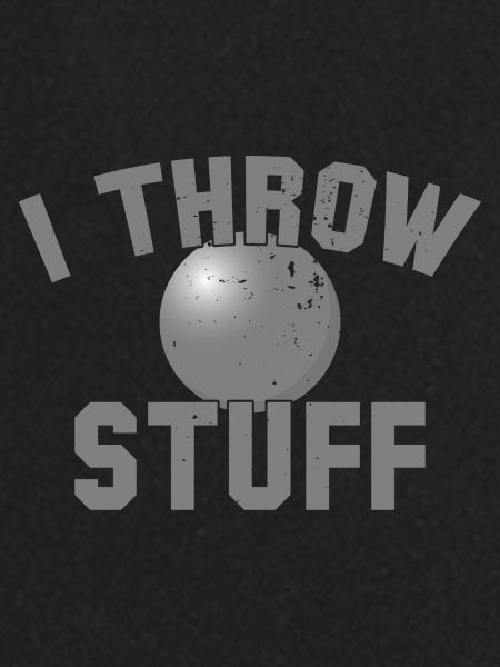 I Throw Stuff Shot Put Athlete
