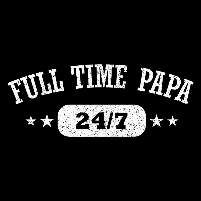 Dad Full Time Single Parent Papa