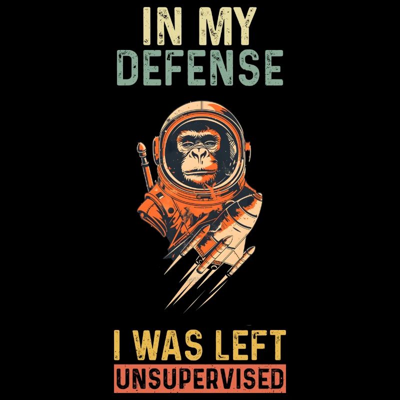 In My Defense I Was Left Unsupervised Monkey