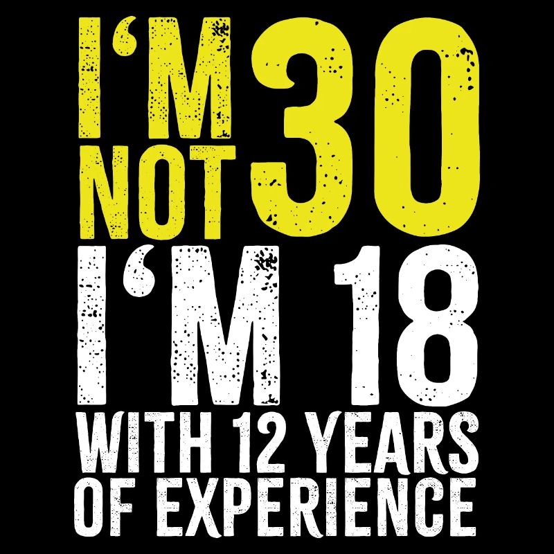 I'm not 30 years old