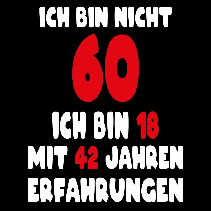 Geburtstag Motiv | Ich bin nicht 60 ich bin 18