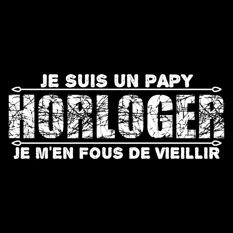 je suis un papy horloger cadeau de mon papy.