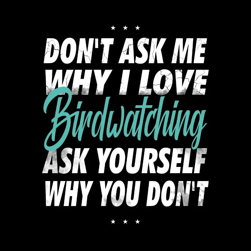 Don’t Ask Me - Cadeau d’observation des oiseaux