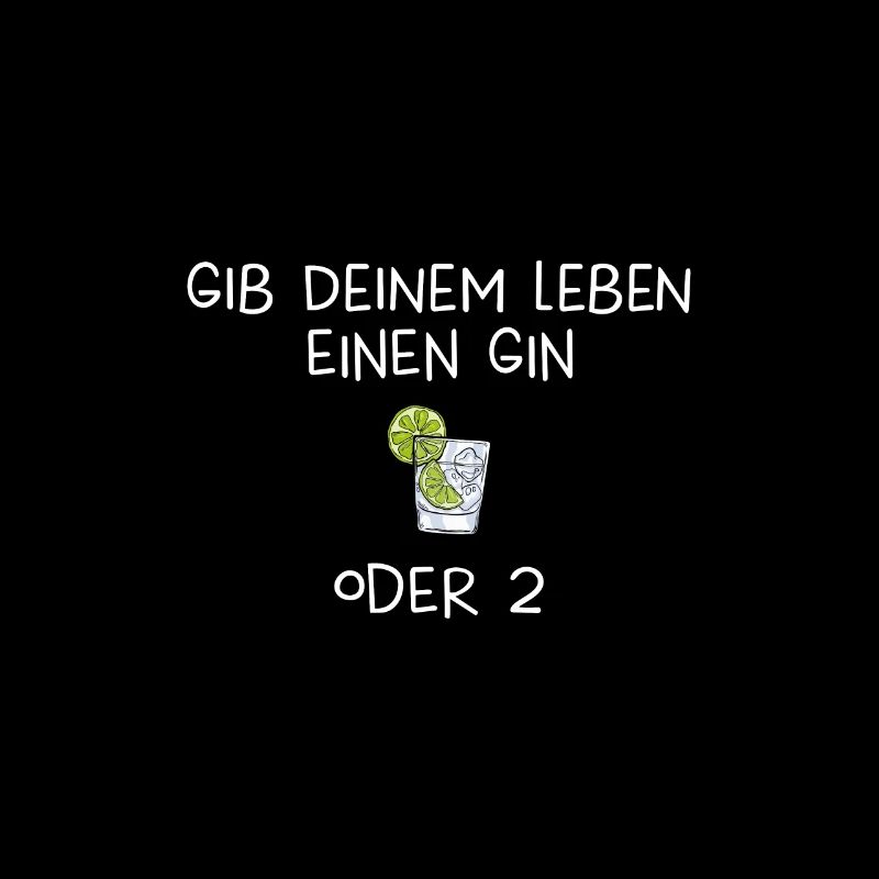 Gib deinem Leben einen Gin oder 2