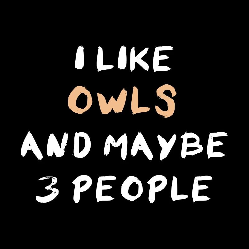 I Like Owls And Maybe 3 People Eulenfan Spruch