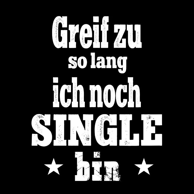 Greif zu solange ich Single bin Outfit