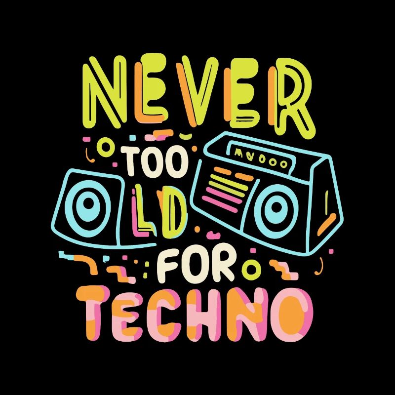 Never Too Old For Techno