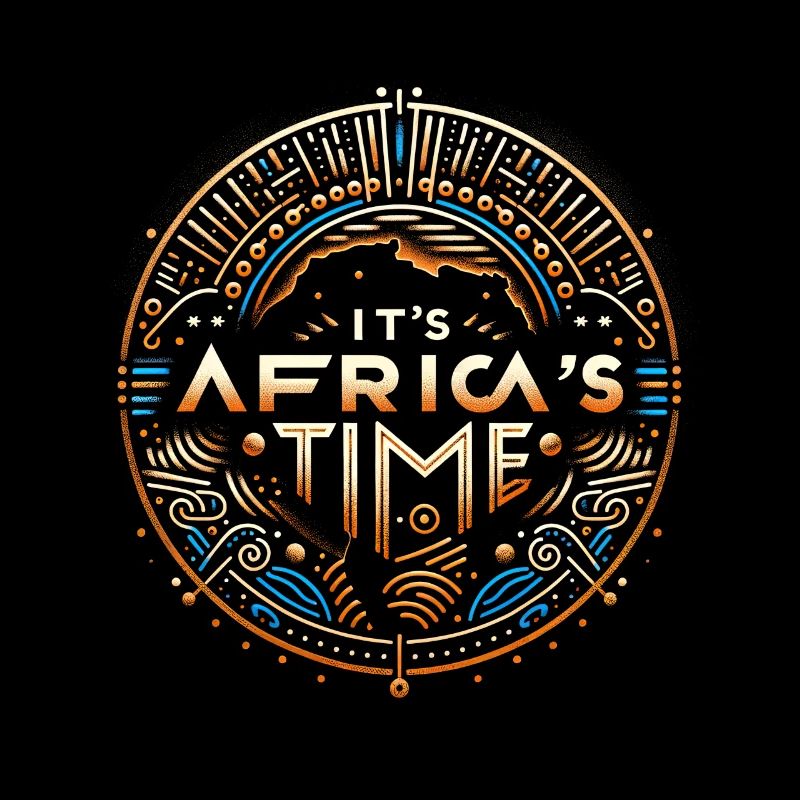 It's Africa's Time