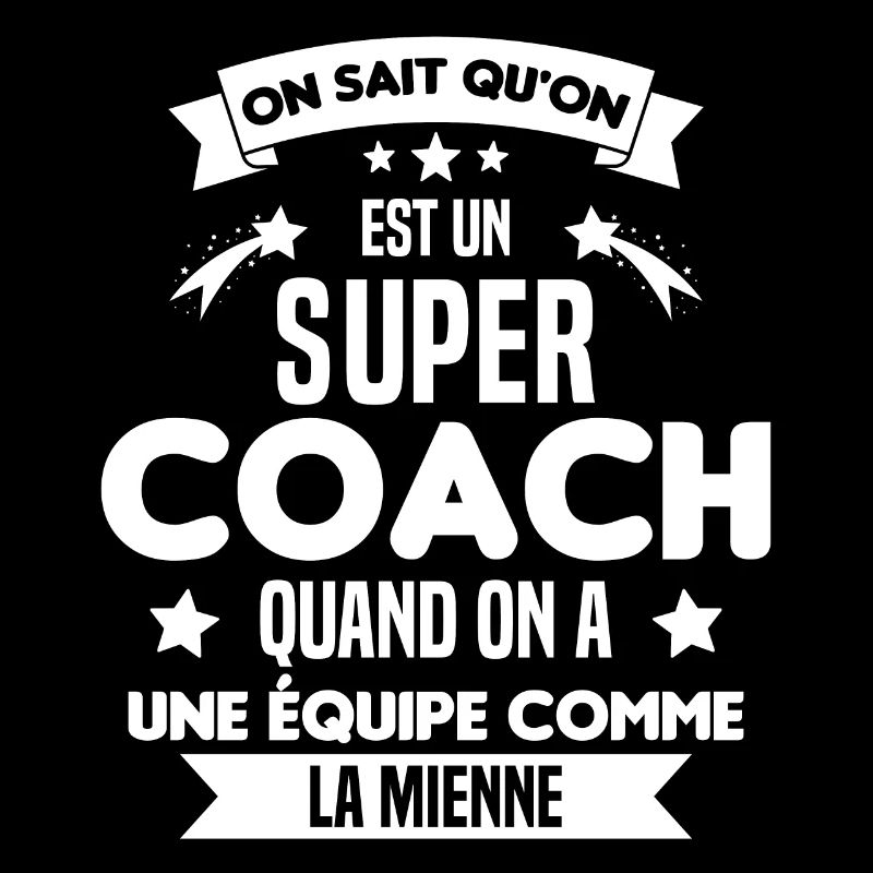 On Sait Qu'on Est Un Super Coach