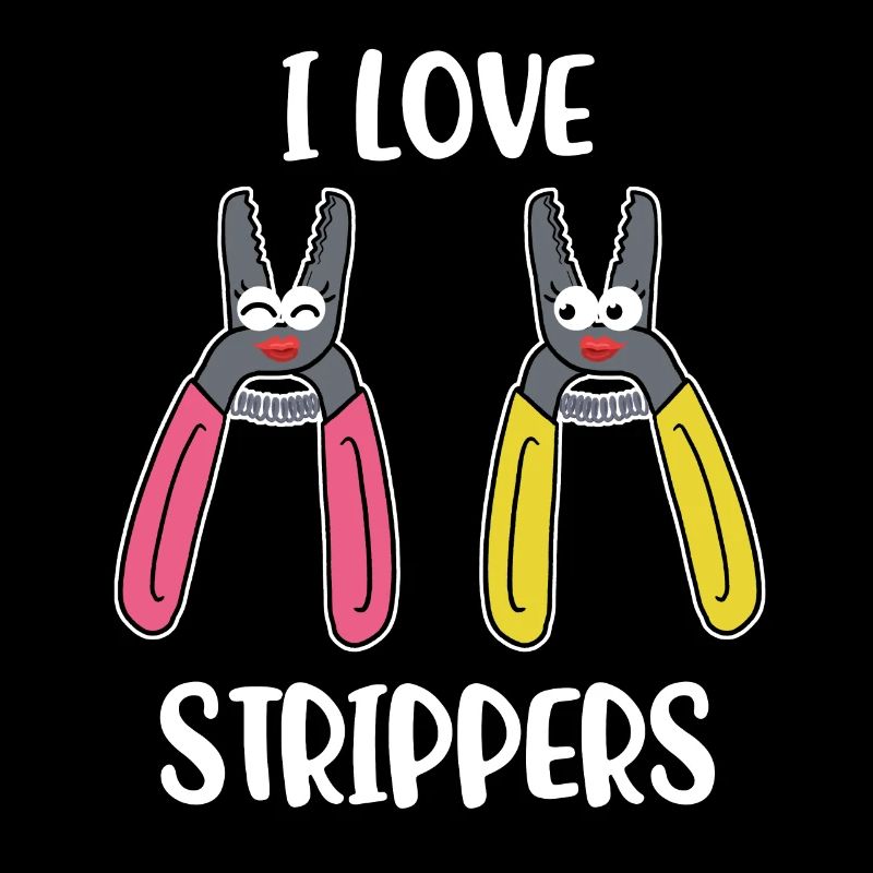 I Love Strippers Elektriker Geschenk