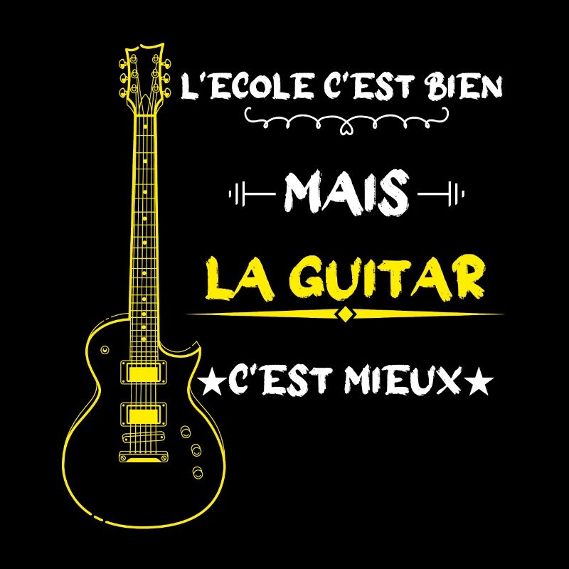 l'école c'est bien mais la guitar c'est mieux