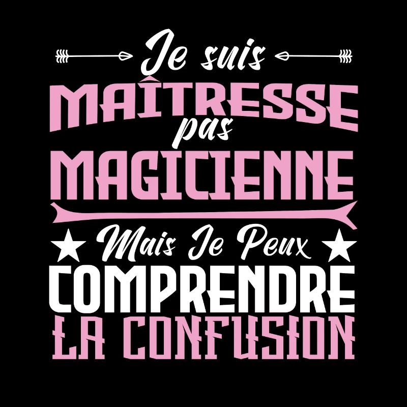 Je suis un maîtresse, pas un magicienne.