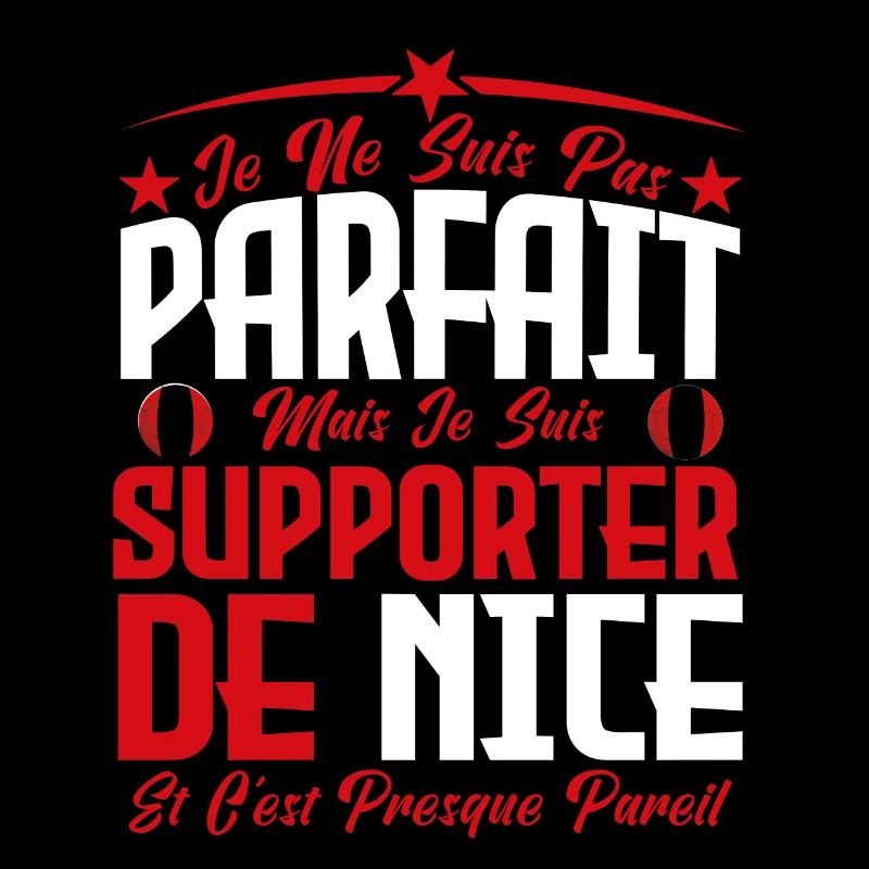 je ne suis pas parfait, supporteur de Nice .