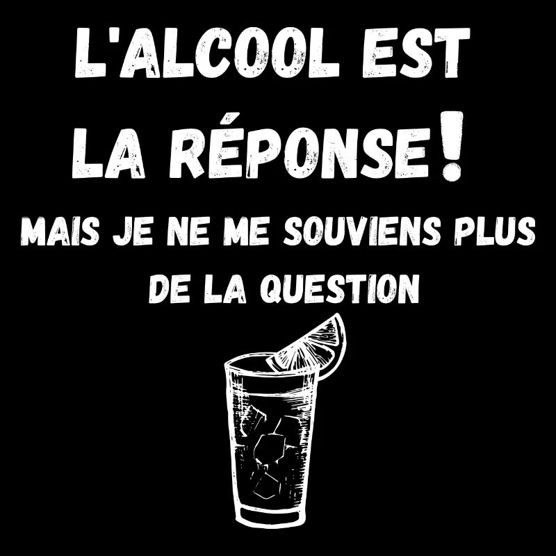 L'alcool est la réponse !