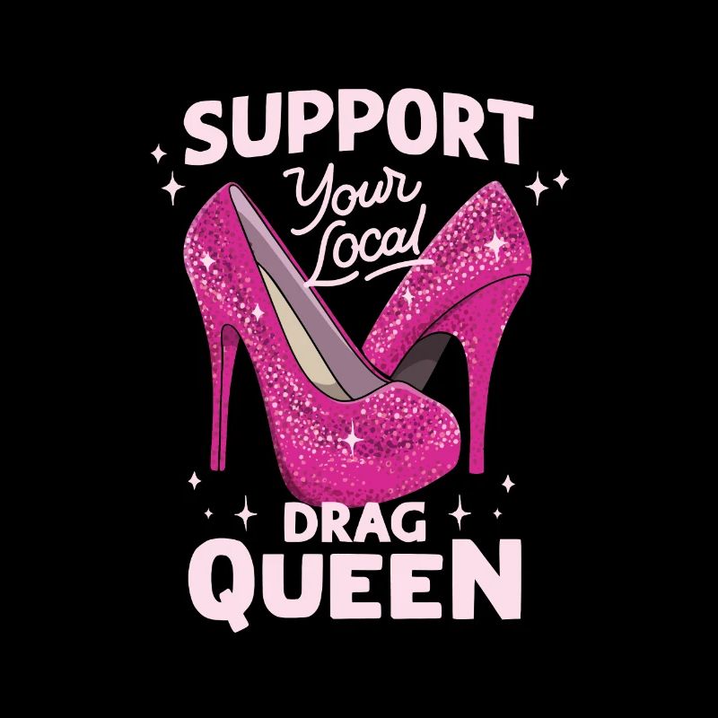 Support your local drag queen Pride
