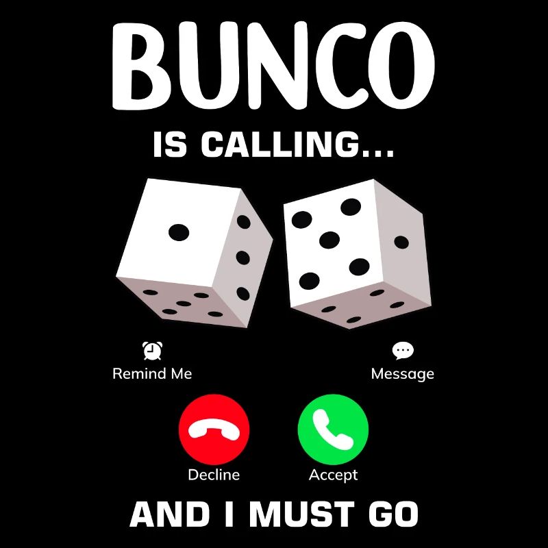 Bunco Is Calling And I've Got To Go Design