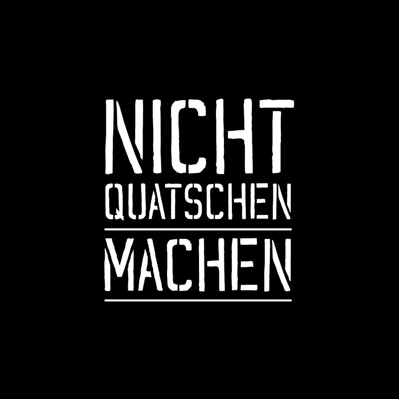Nicht quatschen machen
