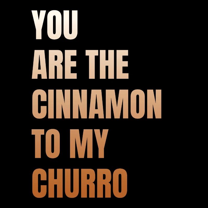 Tu es la cannelle de mon churro