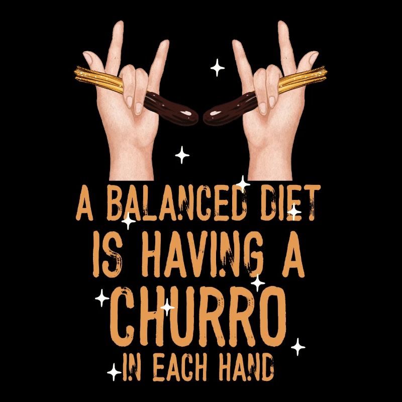 A balanced diet is a churro