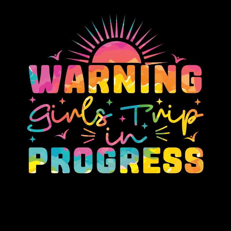 Warning Girls Trip In Progress