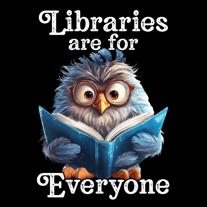 Libraries are for everyone Librarian