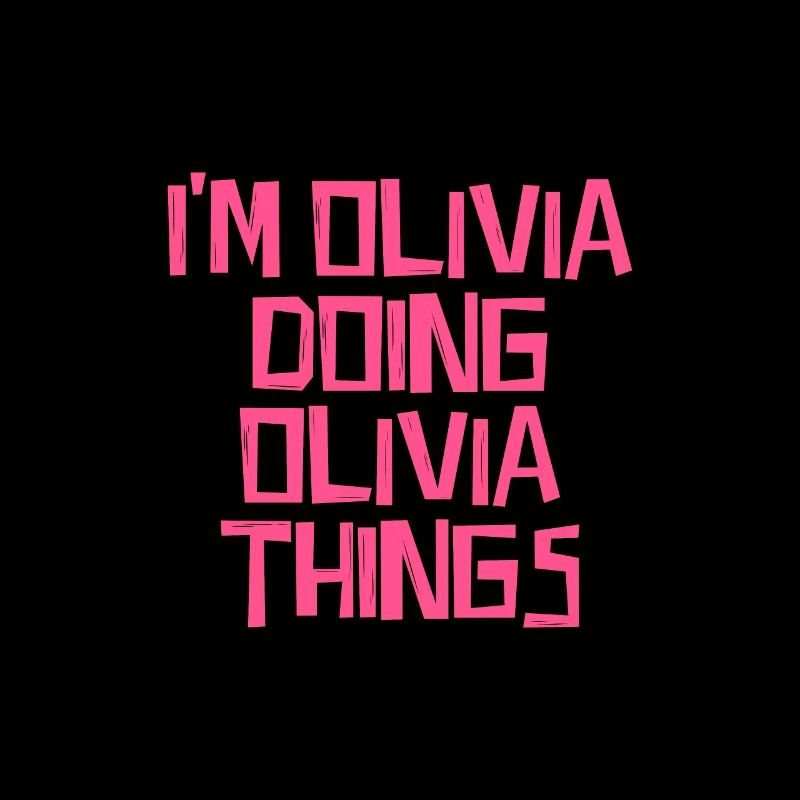 I'm Olivia doing Olivia things