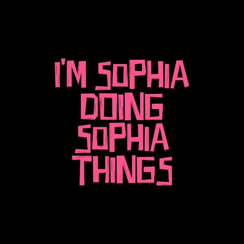I'm Sophia doing Sophia things