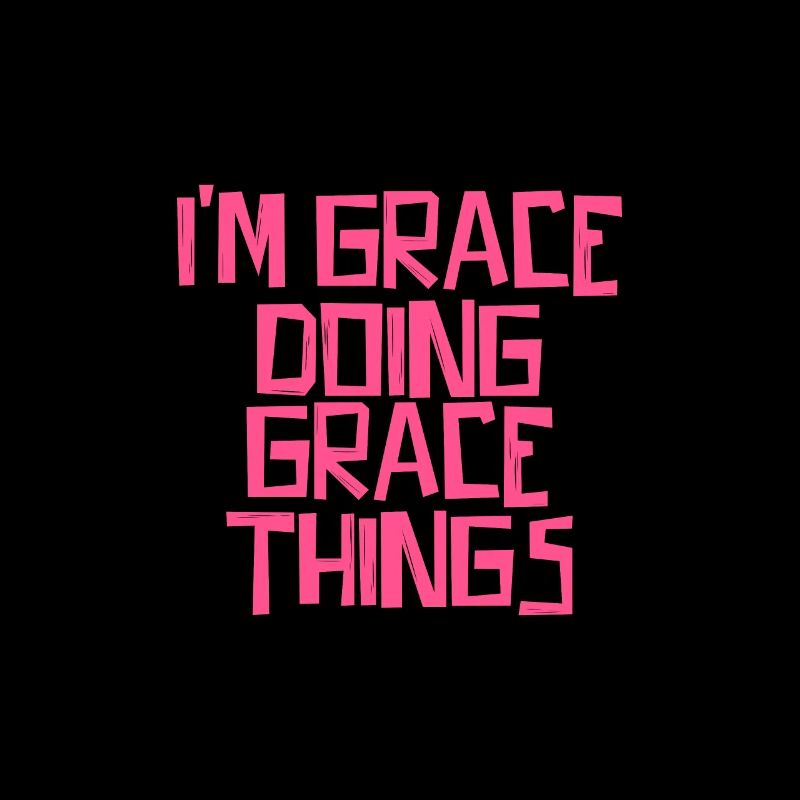 I'm Grace doing Grace things