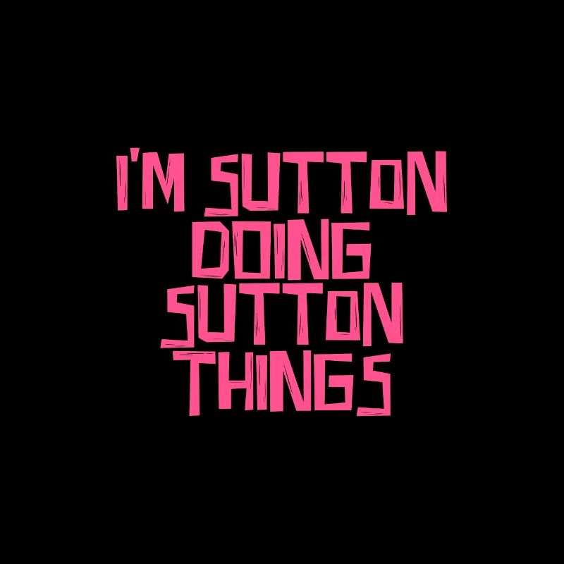 I'm Sutton doing Sutton things
