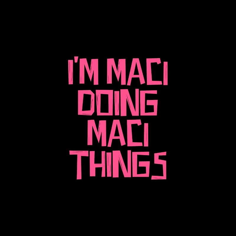 I'm Maci doing Maci things