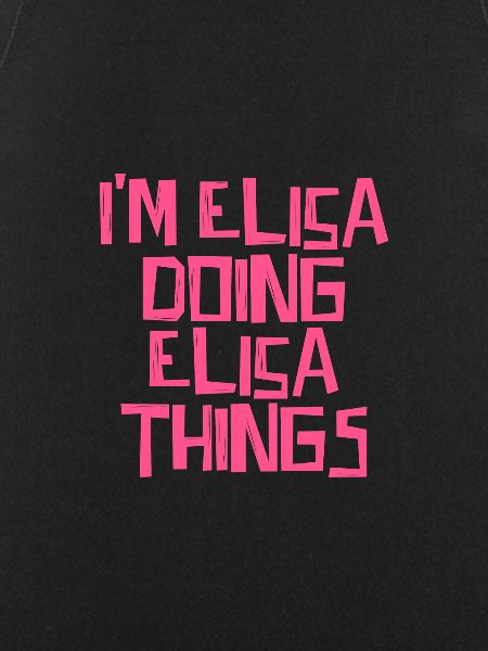 I'm Elisa doing Elisa things
