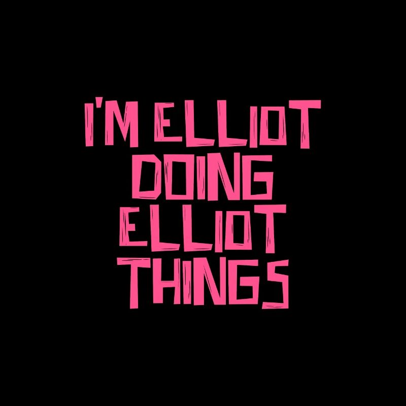 I'm Elliot doing Elliot things