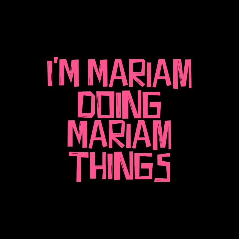 I'm Mariam doing Mariam things