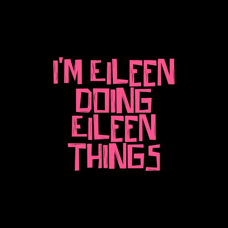 I'm Eileen doing Eileen things