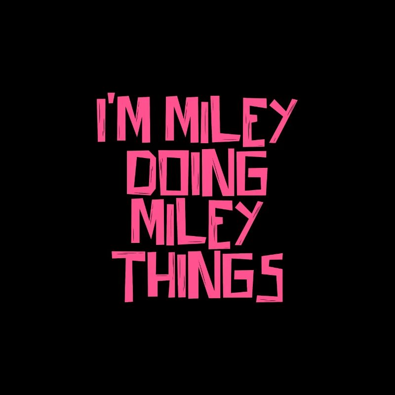 I'm Miley doing Miley things