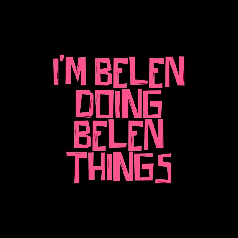 I'm Belen doing Belen things