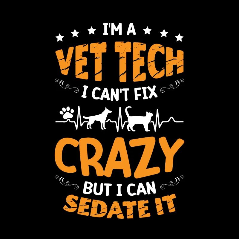 Vet Tech Veterinary I Can't Fix Crazy Assistant